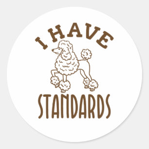 Sticker Rond Propriétaire De Poodle J'Ai Des Normes