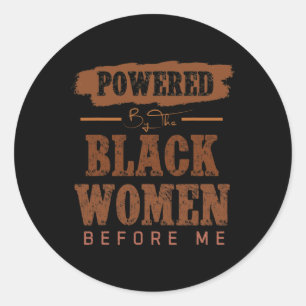 Sticker Rond Propulsé Par Les Femmes Noires Avant Moi Histoire