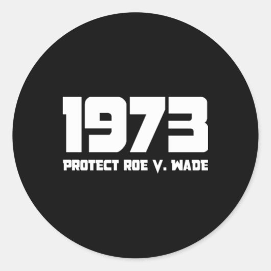 Sticker Rond Protect Roe V 1973 (Devant)