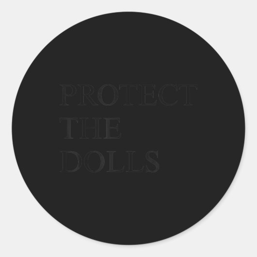 Sticker Rond Protéger Les Poupées (Devant)