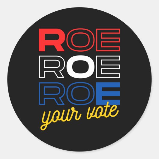 Sticker Rond Protéger Roe Roe Roe Roe Votre Vote Pro Roe Pro C (Devant)