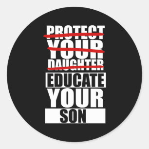 Sticker Rond Protéger votre fille Éduquer votre fils