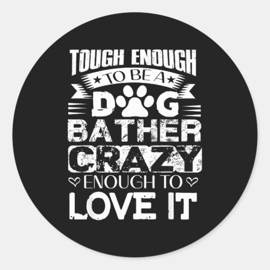 Sticker Rond Proud Dog Bather Insrational Quotes Funny Dog Groo (Devant)