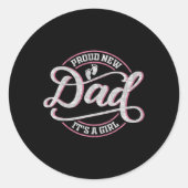 Sticker Rond Proud New Dad It's A Girl Funny First Time Dad (Devant)