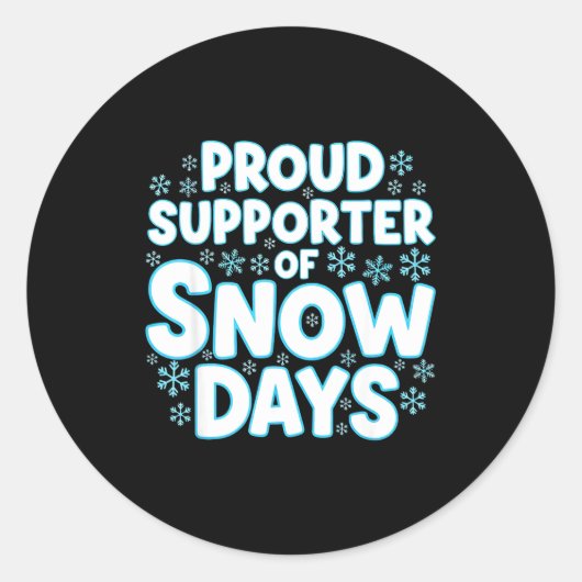 Sticker Rond Proud Suprter Of Snow Days Funny Teacher Crew (Devant)