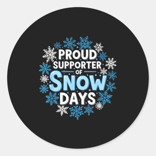 Sticker Rond Proud Suprter Of Snow Days Funny Teacher Crew (Devant)