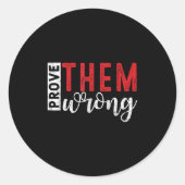 Sticker Rond Prove Them Wrong Motivational Emwerment Message  (Devant)
