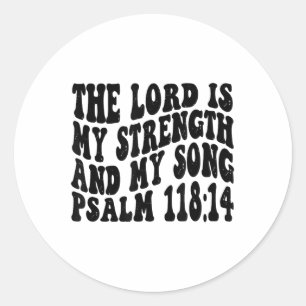 Sticker Rond Psaume 118 14 Le Seigneur est mon chant et ma forc