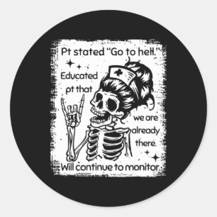Sticker Rond Pt A Déclaré Aller En Enfer Pt Éduqué Que Nous Som
