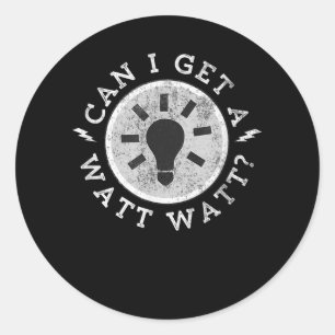 Sticker Rond Puis-je obtenir une Watt Amoureux drôle Ingénieur