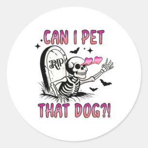 Sticker Rond Puis-Je Paître Ce Chien Drôle Chien Amoureux Skele
