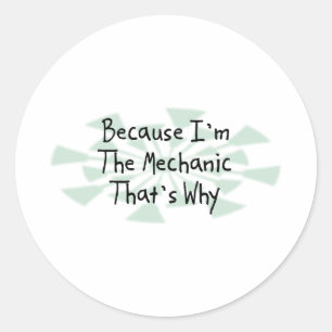 Sticker Rond Puisque je suis le mécanicien