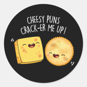 Sticker Rond Puns Cheesy Crack Me Up Funny Pun Fromage Dark B