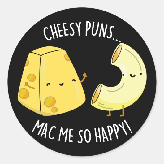 Sticker Rond Puns Cheesy Mac Me So Happy Funny Food Pun Dark BG (Devant)