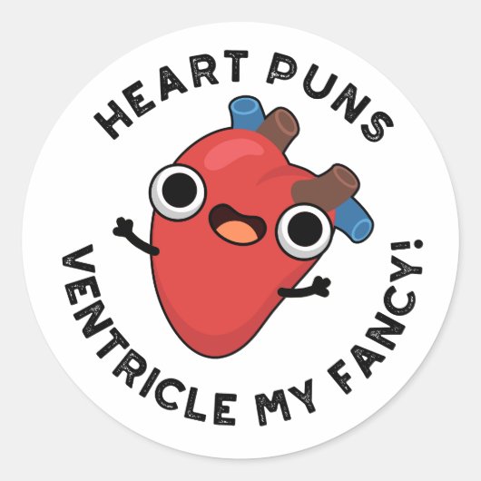 Sticker Rond Puns Coeur Ventricle Mon Fancy Funny Anatomie Pun (Devant)