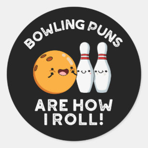 Sticker Rond Puns De Bowling Sont Comment Roll Sport Pun Dark B