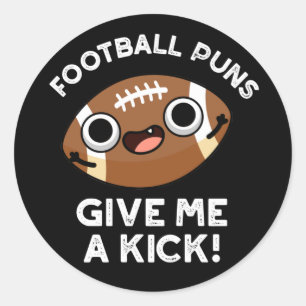 Sticker Rond Puns De Football Me Donner Kick Sporta Pun Dark BG