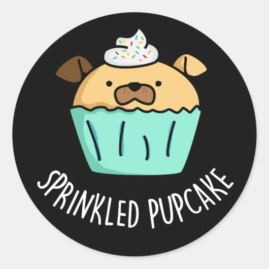 Sticker Rond Pupcake Pupcake Pupcake Pun Dark BG (Devant)