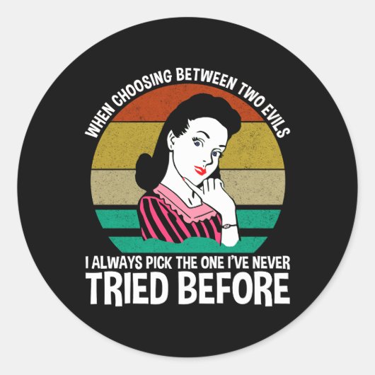 Sticker Rond Quand Choisir Entre Deux Maux (Devant)