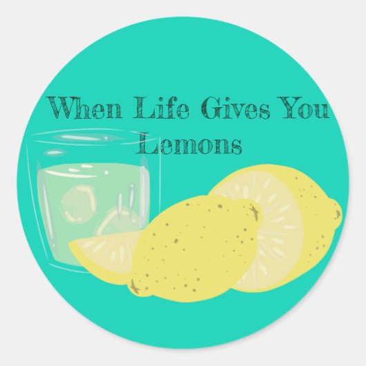 Sticker Rond Quand La Vie Vous Donne Des Citrons... (Devant)