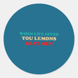 Sticker Rond Quand la vie vous donne des citrons Battre les hom