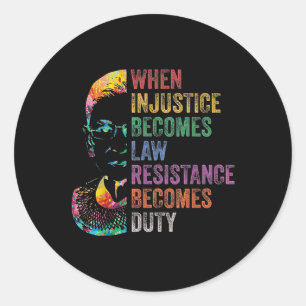 Sticker Rond Quand l'injustice devient loi, la résistance devie