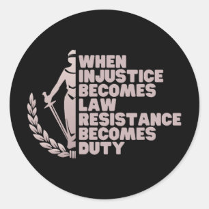 Sticker Rond Quand l'injustice devient loi, résistez Libéraux a