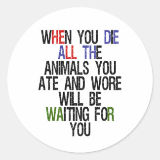 Sticker Rond Quand tu mourras 1
