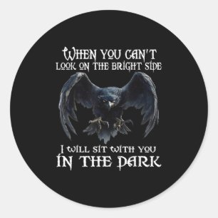 Sticker Rond Quand vous ne pouvez pas voir le bon côté je vais 
