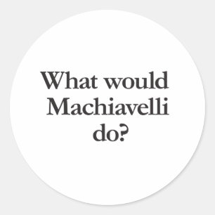 Sticker Rond que feraient les machiavelli