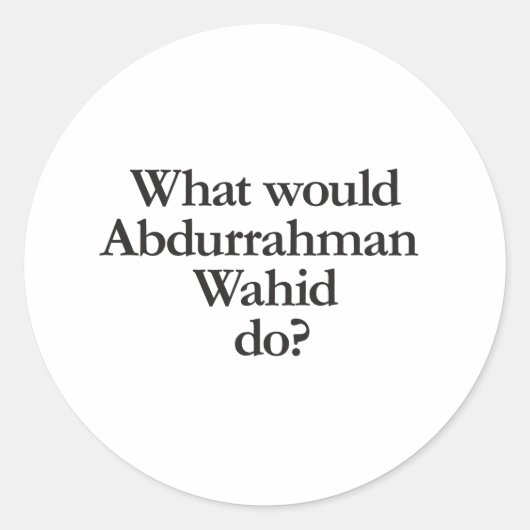 Sticker Rond que ferait abdurrahman wahid (Devant)
