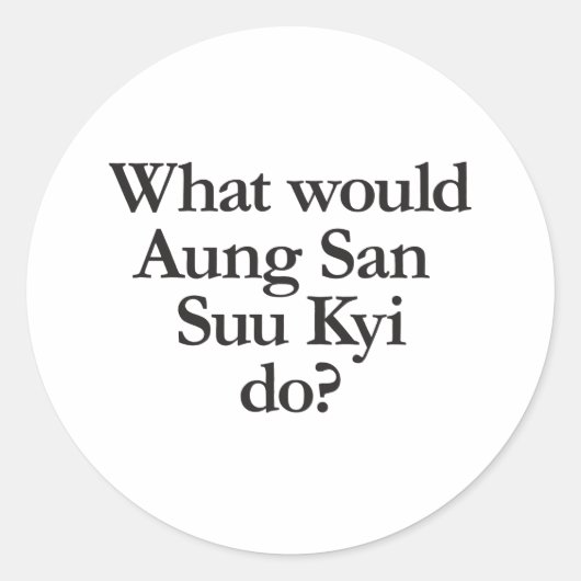 Sticker Rond que ferait aung san suu kyi (Devant)