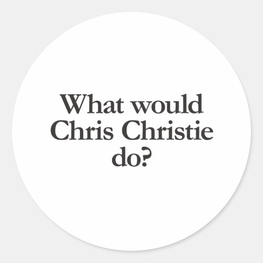 Sticker Rond que ferait chris christie (Devant)