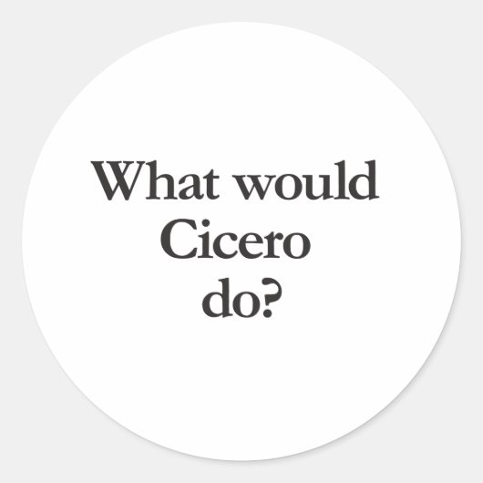 Sticker Rond que ferait cicero (Devant)
