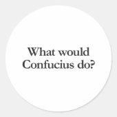 Sticker Rond que ferait confucius (Devant)