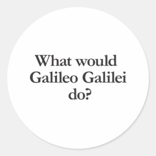 Sticker Rond que ferait galileo galilei