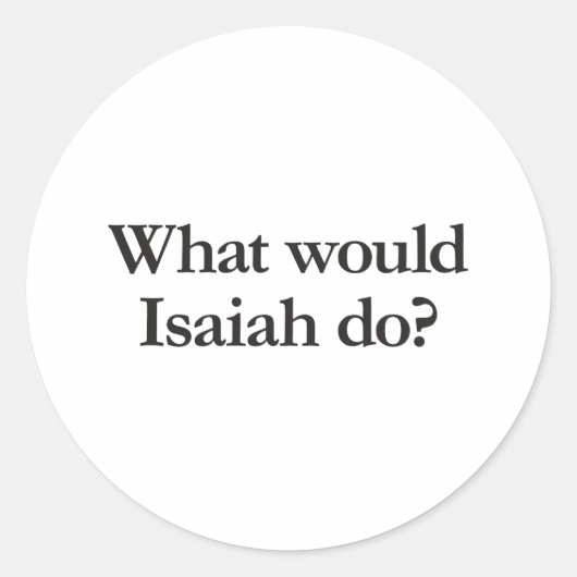 Sticker Rond que ferait isaiah (Devant)