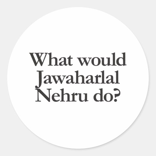 Sticker Rond que ferait jawaharlal nehru (Devant)