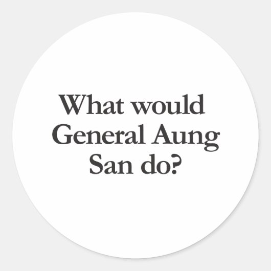 Sticker Rond que ferait le général aung san (Devant)