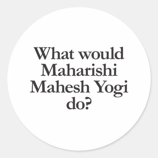 Sticker Rond que ferait maharishi mahesh yogi (Devant)