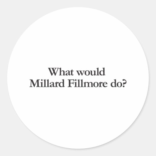 Sticker Rond que ferait millar fillmore (Devant)