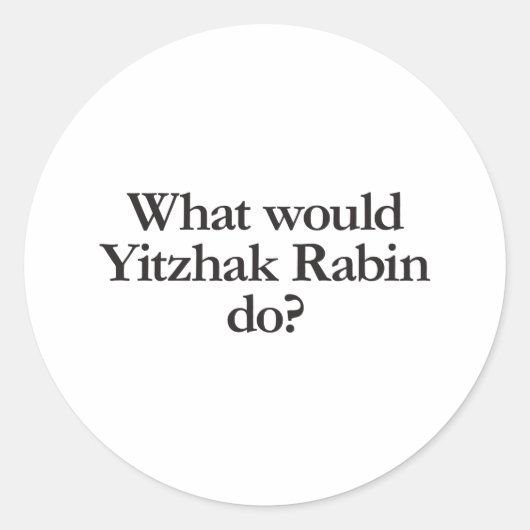Sticker Rond que ferait yitzhak rabin (Devant)
