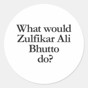 Sticker Rond que ferait zulfikar ali bhutto