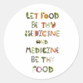 Sticker Rond Que la nourriture soit ta médecine et la médecine  (Devant)