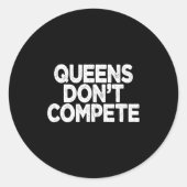 Sticker Rond Queens Don't Compete  (Devant)
