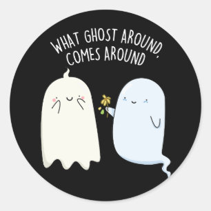Sticker Rond Quel fantôme autour revient autour du jeu de mots 