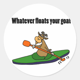 Sticker Rond Quel que soit ce qui flotte votre chèvre Kayaking