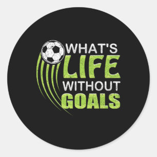 Sticker Rond Quelle est la vie sans objectifs Football Footbyll