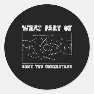 Sticker Rond Quelle partie de Ne Comprenez-Vous Pas Coach De Fo