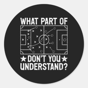 Sticker Rond Quelle partie de Ne comprenez-vous pas Football Co
